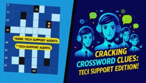 Stuck on the crossword clue “Some Tech Support Agents”? Discover possible answers, expert tips, and how to decode tech-themed puzzles like a pro in this helpful guide